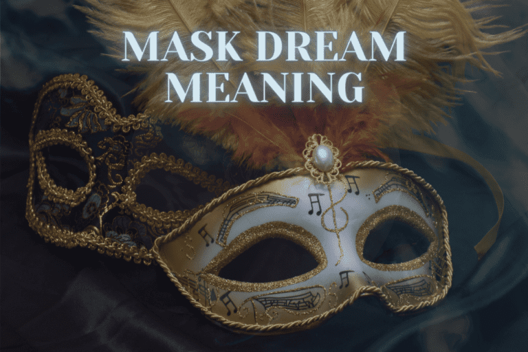 Mask Dream Meaning – Longevity, Love, And New Growth