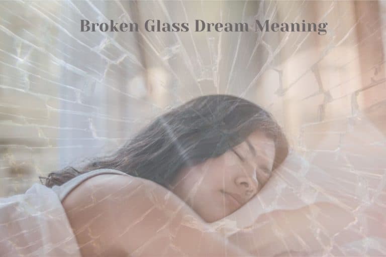 Broken Glass Dream Meaning-Spiritual Significance & Symbolism